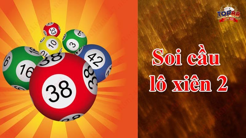 Top88 chia sẻ 3 cách soi cầu lô xiên 2 miền Bắc bắt số siêu chuẩn